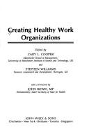 Cover of: Creating healthy work organizations