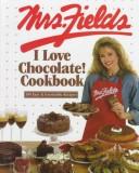 Mrs. Fields I love chocolate! cookbook by Debbi Fields