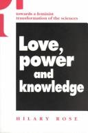 Cover of: Love, power, and knowledge by Hilary Rose