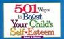 Cover of: 501 ways to boost your child's self-esteem