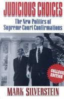 Cover of: Judicious choices: the new politics of Supreme Court confirmations