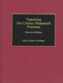 Cover of: Teaching the library research process by Carol Collier Kuhlthau