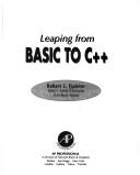 Cover of: Leaping from Basic to C(plus plus) by Robert J. Traister
