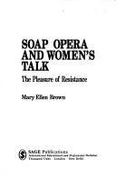 Cover of: Soap opera and women's talk: the pleasure of resistance