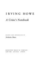 Cover of: A critic's notebook by Irving Howe