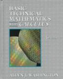 Cover of: Basic technical mathematics with calculus by Allyn J. Washington, Allyn J. Washington
