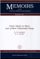 Cover of: Prime ideals in skew and q-skew polynomial rings by K. R. Goodearl