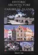 Historic architecture in the Caribbean Islands by Edward E. Crain