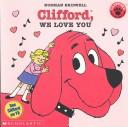 Cover of: Clifford, we love you