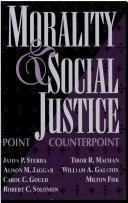 Cover of: Morality and social justice: point/counterpoint