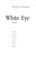 Cover of: White eye | Blanche D