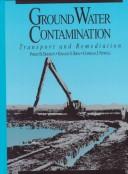 Cover of: Ground water contamination: transport and remediation