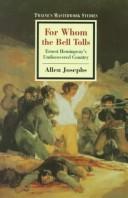 Cover of: For whom the bell tolls: Ernest Hemingway's undiscovered country