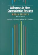 Cover of: Milestones in mass communication research by Shearon Lowery