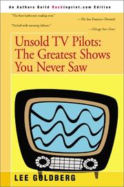 Cover of: Unsold TV Pilots: The Almost Complete Guide to Everything You Never Saw on TV 1955-1990