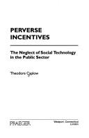 Cover of: Perverse incentives by Theodore Caplow