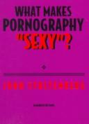 Cover of: What makes pornography "sexy"?