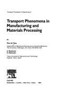 Cover of: Transport phenomena in manufacturing and materials processing