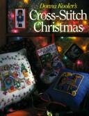 Cover of: Donna Kooler's cross-stitch Christmas by Donna Kooler