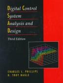 Cover of: Digital control system analysis and design by Phillips, Charles L., Phillips, Charles L.