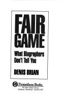 Cover of: Fair game by Denis Brian