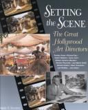 Cover of: Setting the scene: the great Hollywood art directors