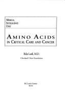 Amino acids in critical care and cancer by Rifat Latifi