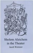 Cover of: Sholem Aleichem in the theater by Jacob Weitzner