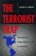 Cover of: The terrorist trap by Jeffrey D. Simon