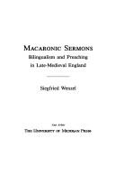 Cover of: Macaronic sermons: bilingualism and preaching in late-medieval England