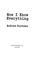 Cover of: Now I know everything by Andrew Postman