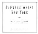 Cover of: Impressionist New York by William H. Gerdts