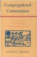 Cover of: Congregational communion: clerical friendship in the Anglo-American Puritan community, 1610-1692