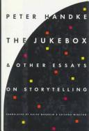 Cover of: The jukebox and other essays on storytelling by Peter Handke