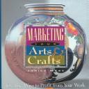 Cover of: Marketing your arts & crafts