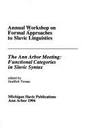 Annual Workshop on Formal Approaches to Slavic Linguistics by Workshop on Formal Approaches to Slavic Linguistics ([1st] 1992 Ann Arbor, Mich.)