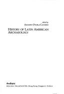 Cover of: History of Latin American archaeology