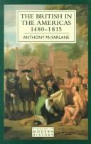 Cover of: The British in the Americas, 1480-1815 by  Anthony McFarlane