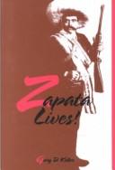 Cover of: Zapata lives! by Gary D. Keller