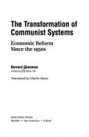 Cover of: The transformation of communist systems: economic reform since the 1950s