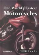 Cover of: The world's fastest motorcycles