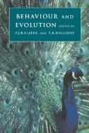 Cover of: Behaviour and evolution by edited by P.J.B. Slater, T.R. Halliday ; pen-and-ink illustrations by Priscilla Barrett.