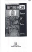 Cover of: The organization game by Craig R. Hickman
