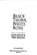 Cover of: Black thorn, white rose