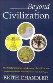 Cover of: Beyond Civilization: The World's Four Great Streams of Civilization: Their Achievements, Their Differences and Their Future