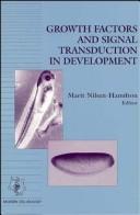 Cover of: Growth factors and signal transduction in development by Marit Nilsen-Hamilton, editor.