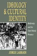 Cover of: Ideology and cultural identity: modernity and the Third World presence