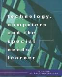 Cover of: Technology, computers, and the special needs learner