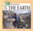 Cover of: Scientists who study the earth