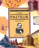Louis Pasteur and germs by Steve Parker